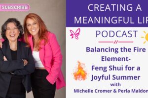 Balancing the Fire Element: Feng Shui for a Joyful Summer | Creating A Meaningful Life