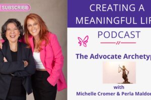 The Advocate Archetype: When Love Becomes Justice | Creating a Meaningful Life