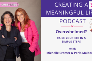 Overwhelmed? Raise Your Chi in 5 Simple Steps